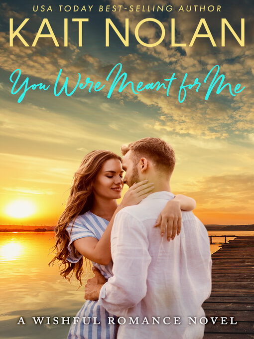 Title details for You Were Meant For Me by Kait Nolan - Available